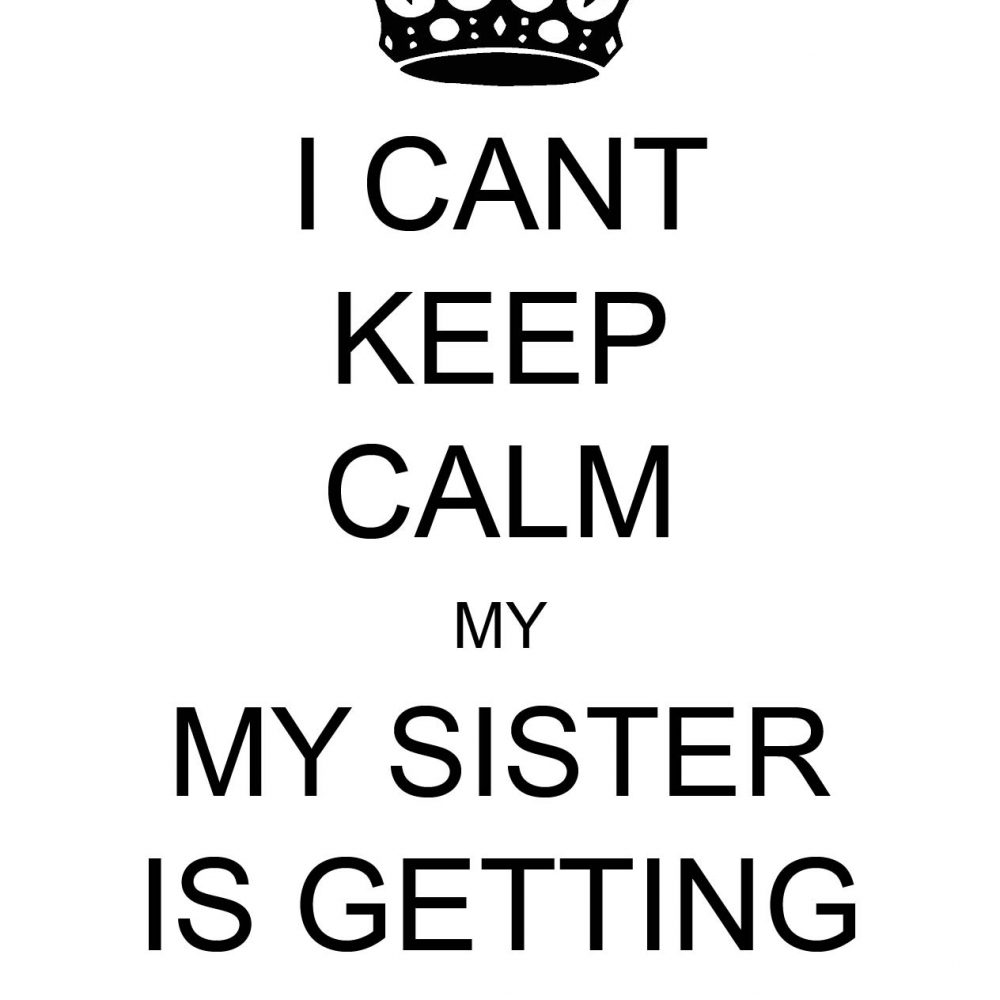 חולצה – T078 I CANT KEEP CALM MY SISTER IS GETTING MARRIED